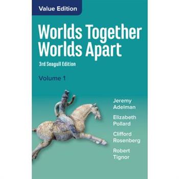 Worlds Together, Worlds ApartA History of the World from the Beginnings of Humankind to the Present