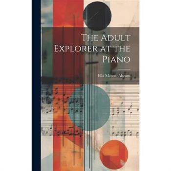 The Adult Explorer at the Piano