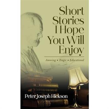 Short Stories I Hope You Will Enjoy