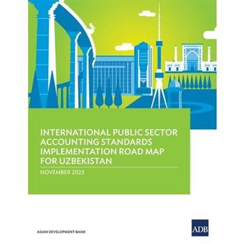 International Public Sector Accounting Standards Implementation Road Map for Uzbekistan