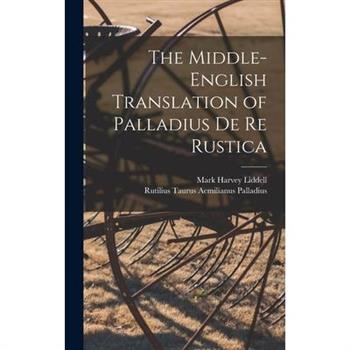 The Middle-English Translation of Palladius De re Rustica