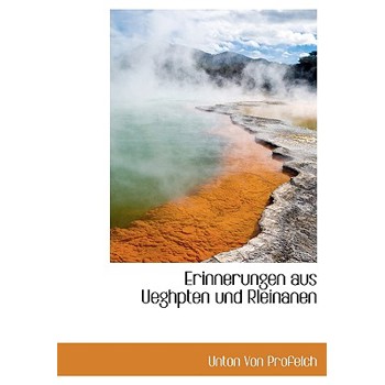 Erinnerungen Aus Ueghpten Und Rleinanen