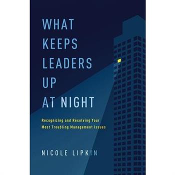 What Keeps Leaders Up at Night