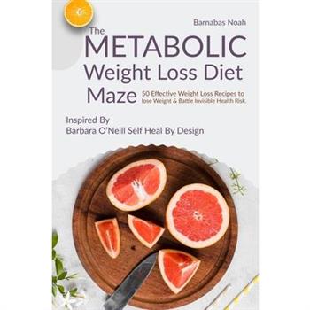 The Metabolic Weight Loss Diet Maze