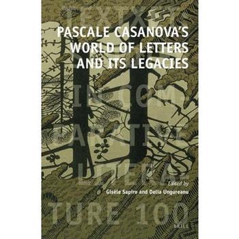Pascale Casanova’s World of Letters and Its Legacies