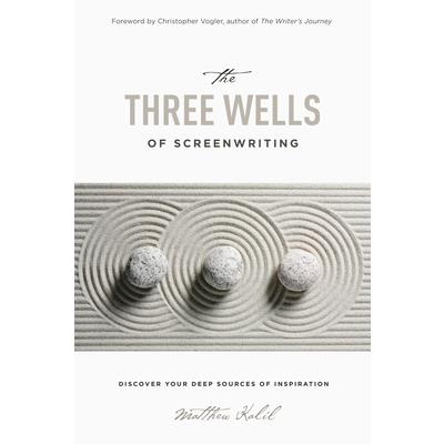 The Three Wells of Screenwriting