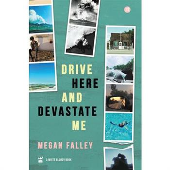 Drive Here and Devastate Me