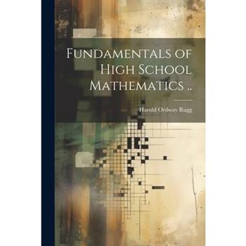 Fundamentals of High School Mathematics ..