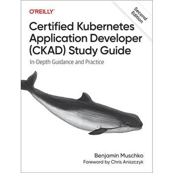 Certified Kubernetes Application Developer (Ckad) Study Guide