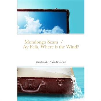 Mondongo Scam and Ay Fefa, Where is the Wind?