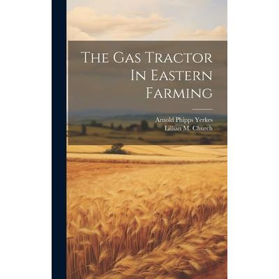 The Gas Tractor In Eastern Farming