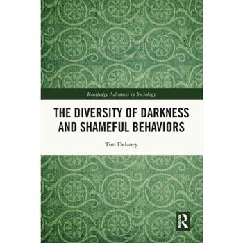 The Diversity of Darkness and Shameful Behaviors