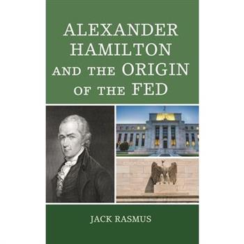 Alexander Hamilton and the Origins of the Fed