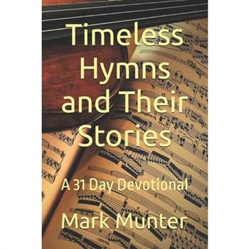 Timeless Hymns and Their Stories
