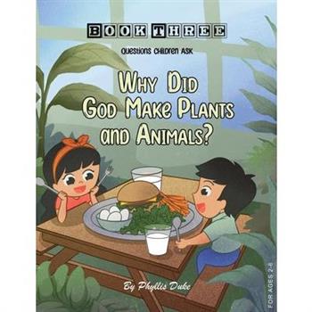 Why Did God Make Plants and Animals?