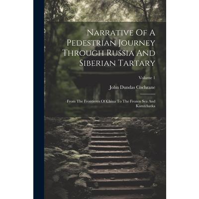 Narrative Of A Pedestrian Journey Through Russia And Siberian Tartary