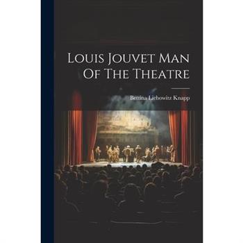 Louis Jouvet Man Of The Theatre