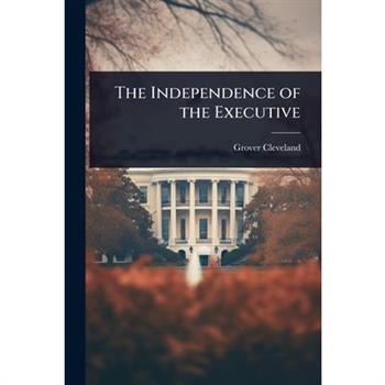 The Independence of the Executive