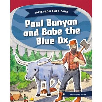 Paul Bunyan and Babe the Blue Ox