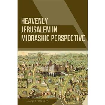 Heavenly Jerusalem in Midrashic Perspective