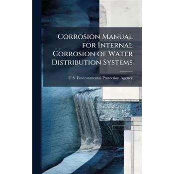 Corrosion Manual for Internal Corrosion of Water Distribution Systems