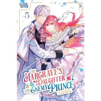 The Margrave's Daughter & the Enemy Prince, Volume 5