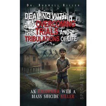 Dealing with and Overcoming the Trials and Tribulations of Life