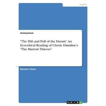 "The Ebb and Pull of the Dream". An Ecocritical Reading of Cherie Dimaline's "The Marrow Thieves"