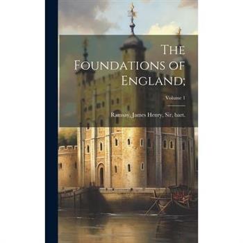 The Foundations of England;; Volume 1
