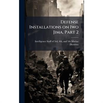 Defense Installations on Iwo Jima, Part 2
