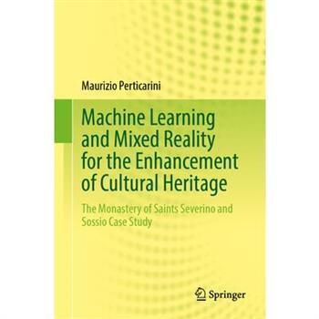 Machine Learning and Mixed Reality for the Enhancement of Cultural Heritage