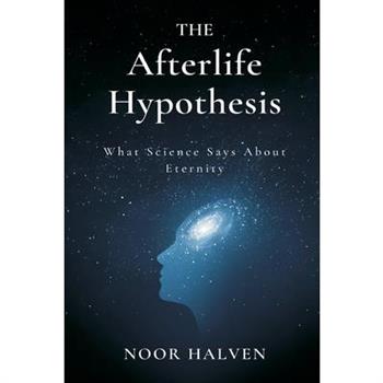 The Afterlife Hypothesis