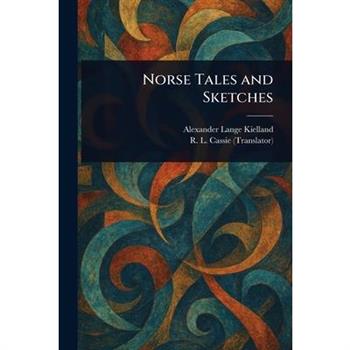 Norse Tales and Sketches