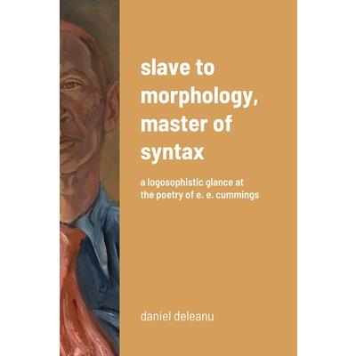 Slave to Morphology, Master of Syntax