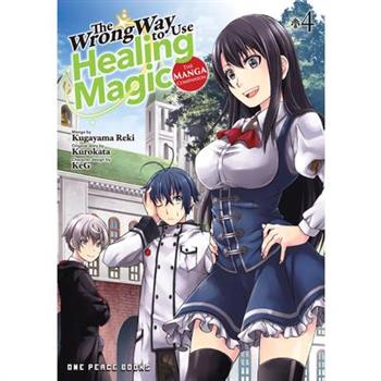 The Wrong Way to Use Healing Magic Volume 4