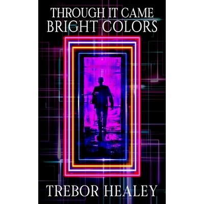 Through It Came Bright Colors