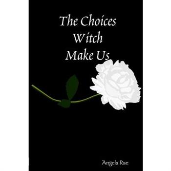 The Choices Witch Make Us