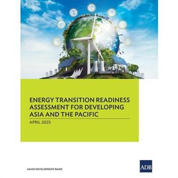 Energy Transition Readiness Assessment for Developing Asia and the Pacific