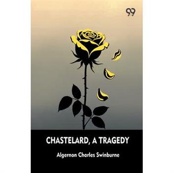Chastelard, A Tragedy