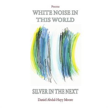 White Noise in This World Silver in the Next
