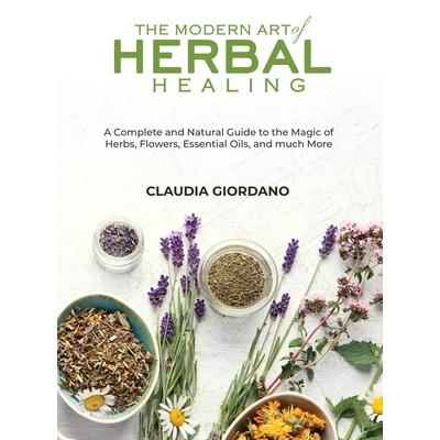 The Modern Art of Herbal Healing