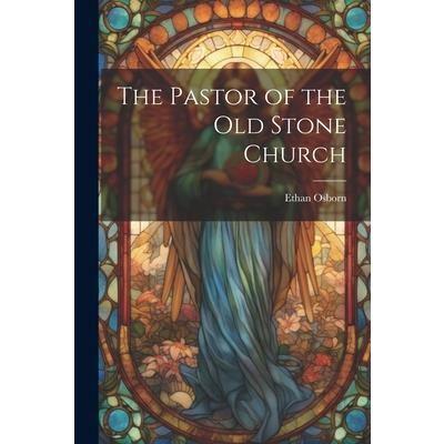 The Pastor of the Old Stone Church