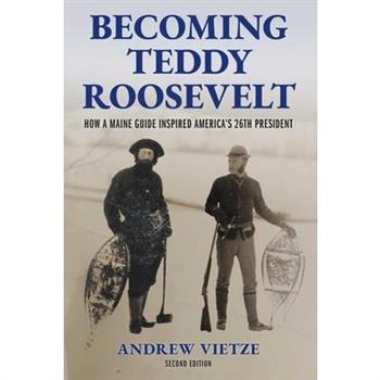 Becoming Teddy Roosevelt