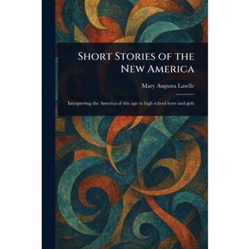 Short Stories of the New America