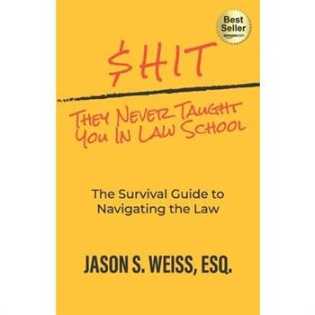 $hit They Never Taught You in Law School