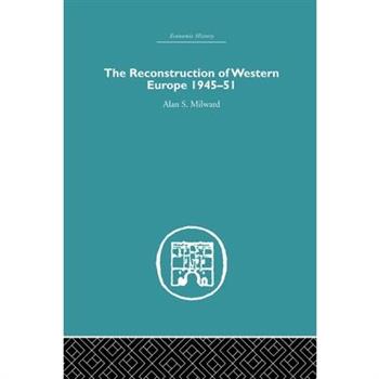The Reconstruction of Western Europe 1945-1951