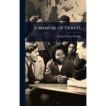 A Manual of Debate