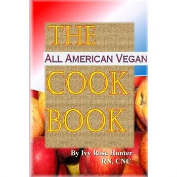 The All American Vegan Cook Book