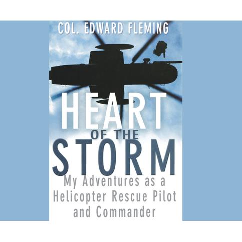 Heart of the StormMy Adventures as a Helicopter Rescue Pilot and Commander