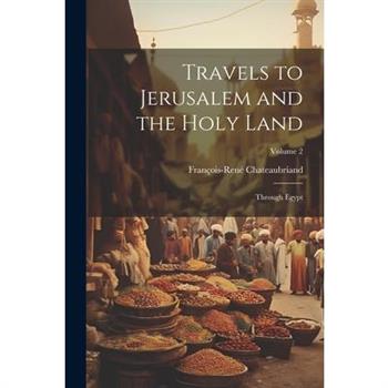 Travels to Jerusalem and the Holy Land
